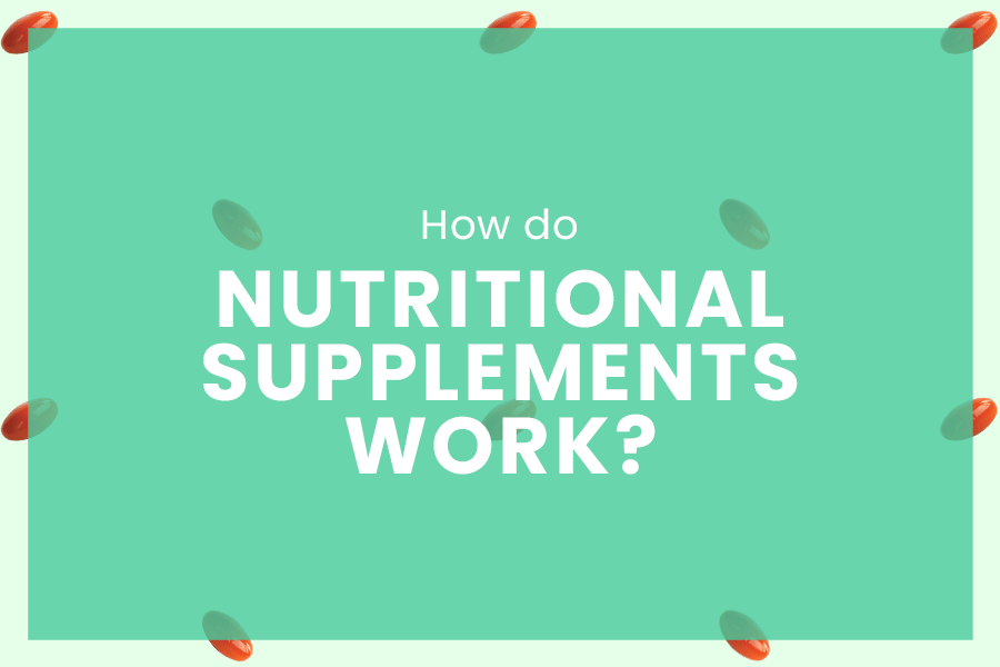 How do nutritional supplements work?